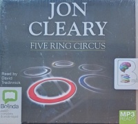Five Ring Circus written by Jon Cleary performed by David Tredinnick on MP3 CD (Unabridged)